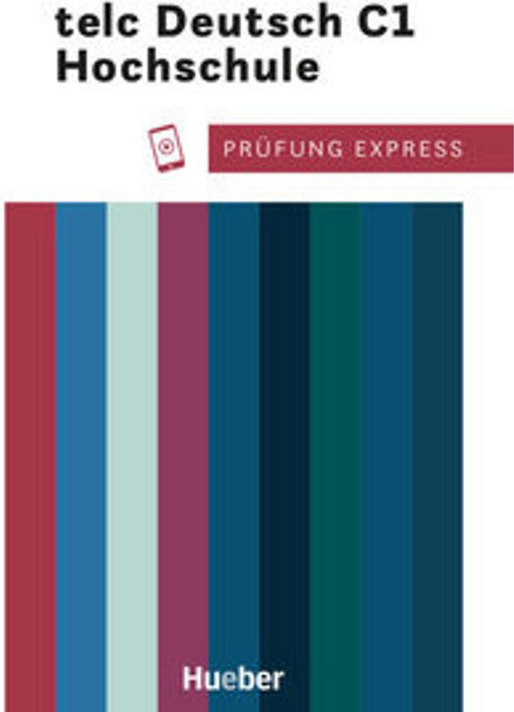 Prüfung Express. telc Deutsch C1 Hochschule. Übungsbuch mit Audios online
