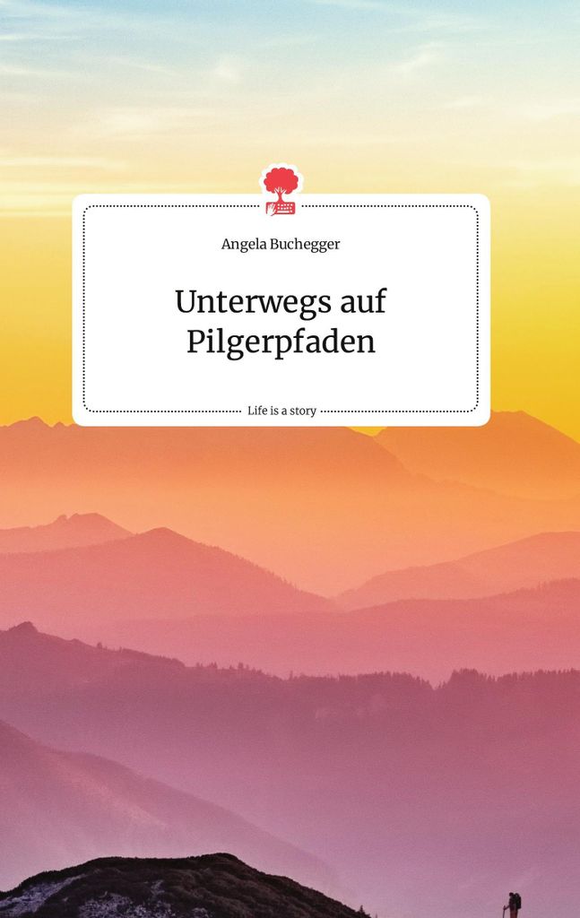 Unterwegs auf Pilgerpfaden. Life is a Story - story.one