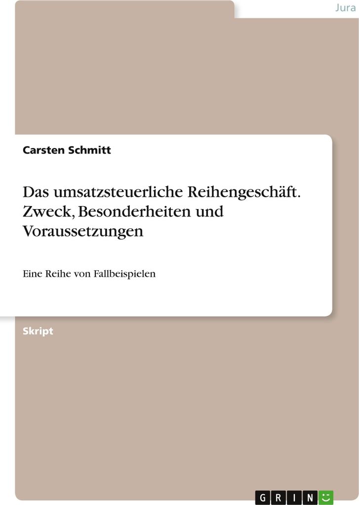 Das umsatzsteuerliche Reihengeschäft. Zweck, Besonderheiten und Voraussetzungen