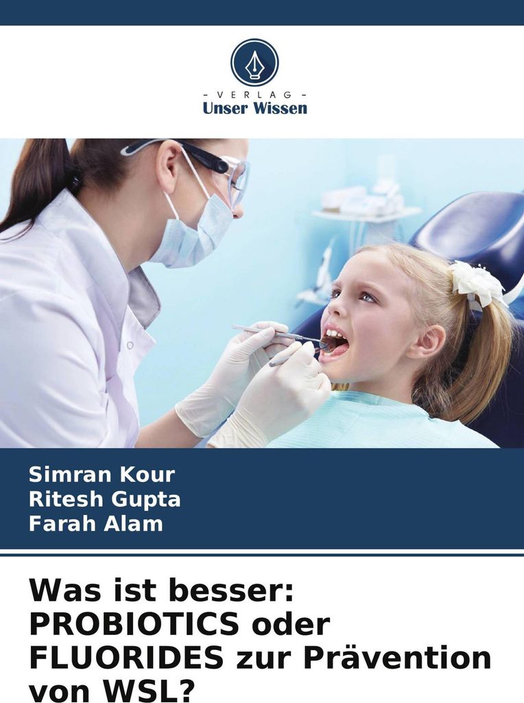 Was ist besser: PROBIOTICS oder FLUORIDES zur Prävention von WSL?