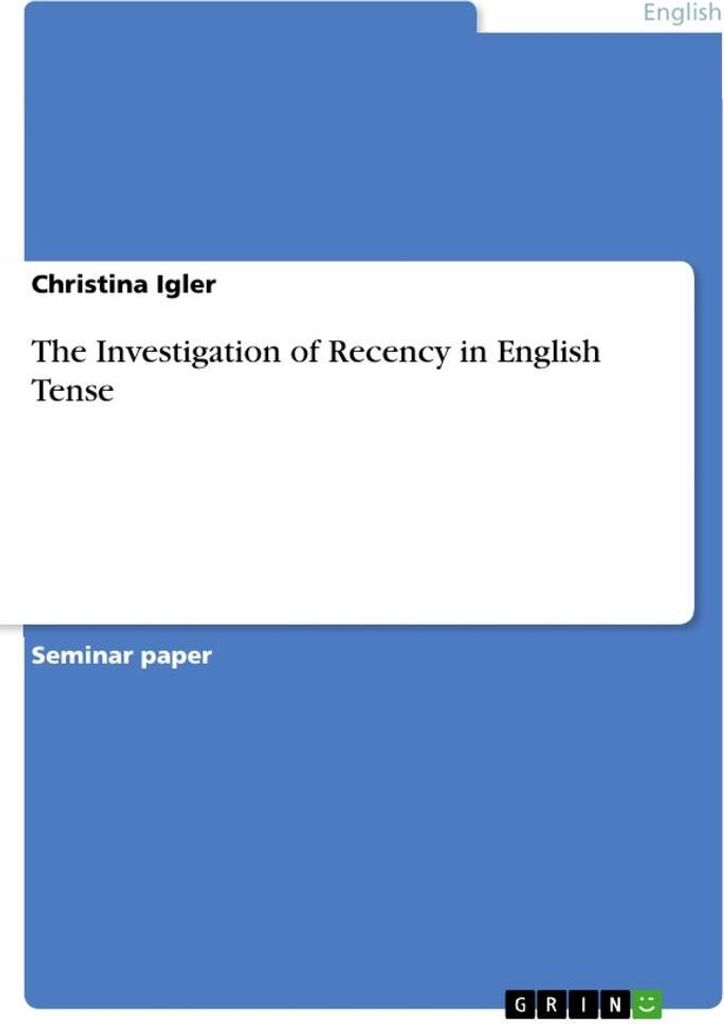 The Investigation of Recency in English Tense