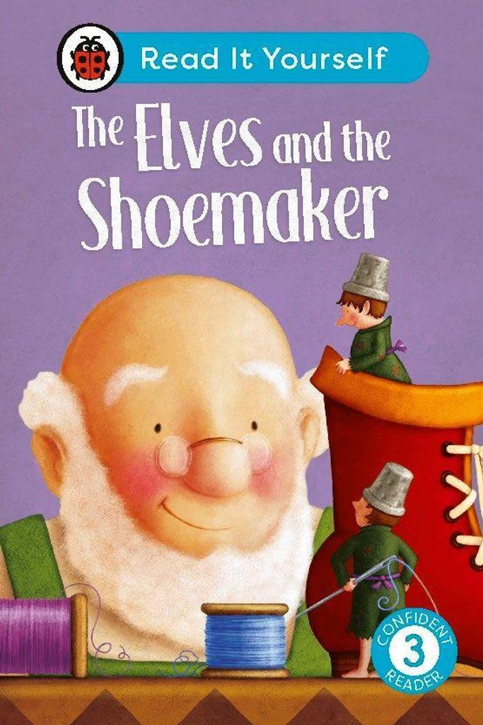 The Elves and the Shoemaker: Read It Yourself - Level 3 Confident Reader