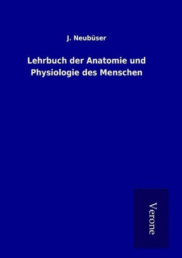 Lehrbuch der Anatomie und Physiologie des Menschen