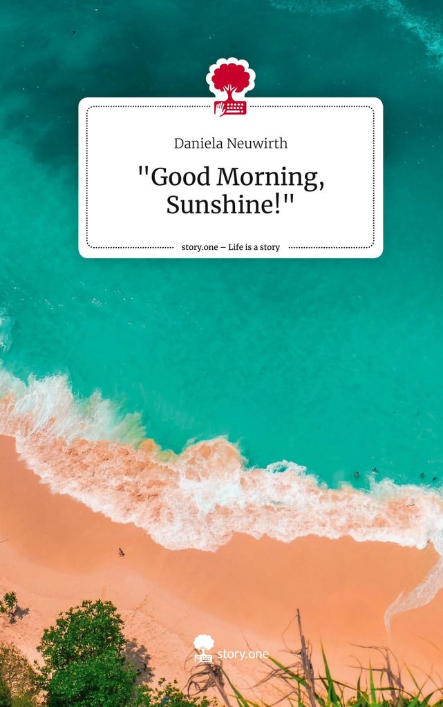 Good Morning, Sunshine!. Life is a Story - story.one
