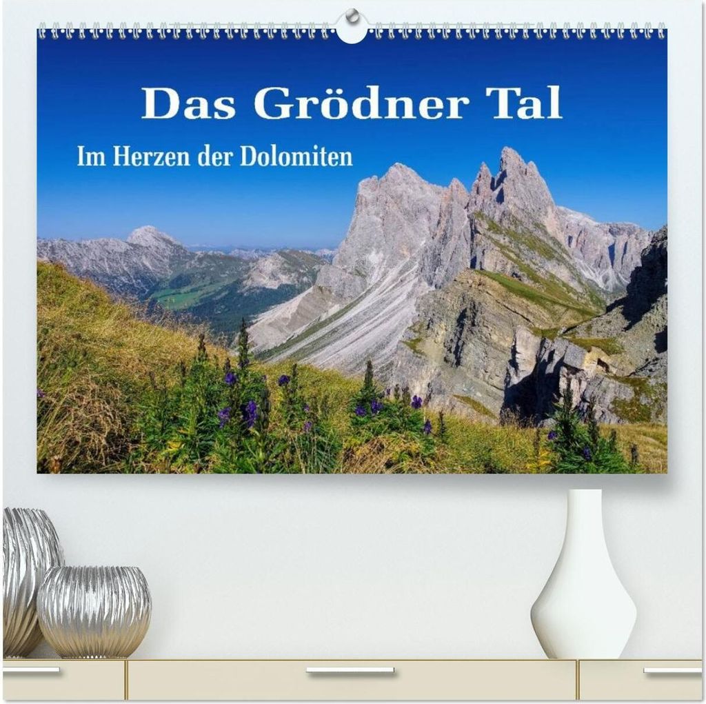 Das Grödner Tal - Im Herzen der Dolomiten (hochwertiger Premium Wandkalender 2026 DIN A2 quer), Kunstdruck in Hochglanz