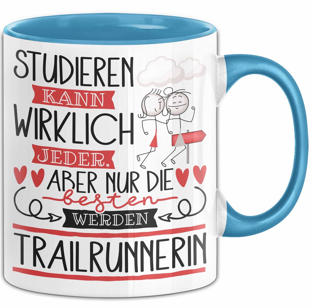 Trailrunnerin Tasse Lustiges Geschenk Studieren Kann Wirklich Jeder Nur Die Besten Werden Trailrunnerin (Blau)