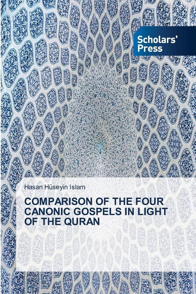 Comparison Of The Four Canonic Gospels In Light Of The Quran