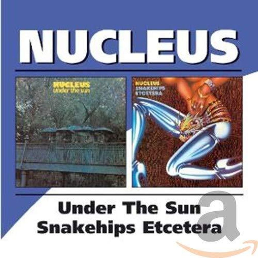 Nucleus - Under the Sun/snakehips Etcetera CD