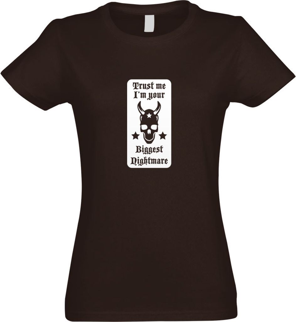 Kiwistar - T-Shirt tailliert - Damen - Chocolate - Trust me, im Your Nightmare - mit Motiv Bedruckt - Funshirt Design - Sport - Freizeit - Damen - S
