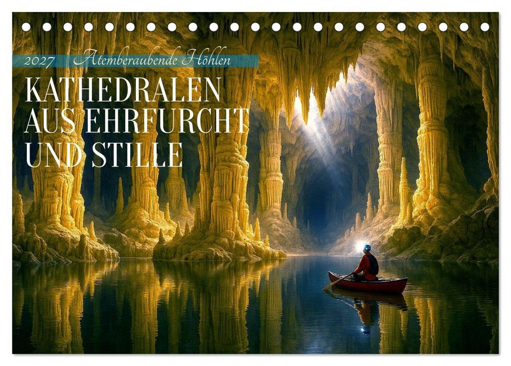 Kathedralen aus Ehrfurcht und Stille (Tischkalender 2027 DIN A5 quer), CALVENDO Monatskalender