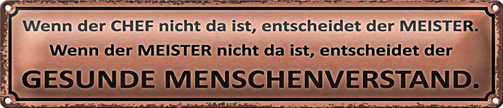 Blechschild Spruch 46x10cm wenn der Chef nicht da Meister Dekoration