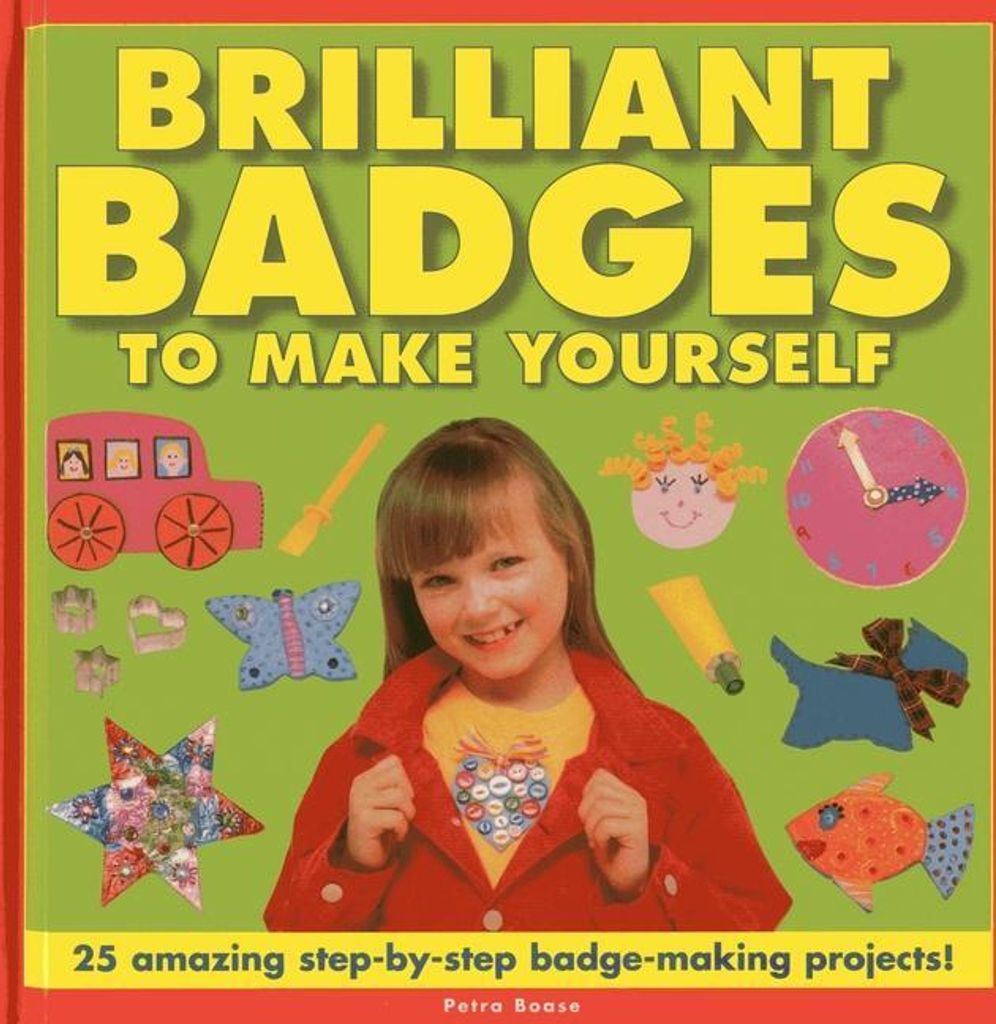 Boase, P: Brilliant Badges to Make Yourself