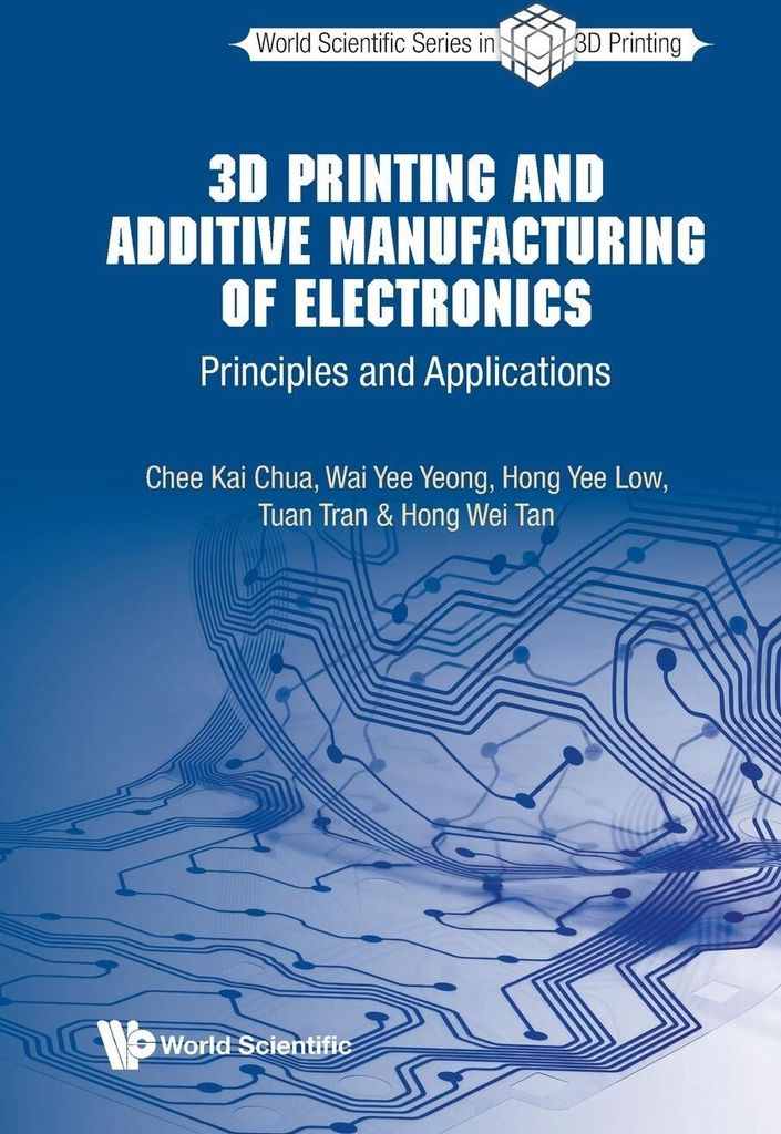 3D Printing and Additive Manufacturing of Electronics