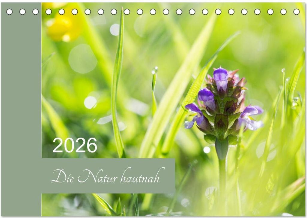 Die Natur hautnah (Tischkalender 2026 DIN A5 quer), CALVENDO Monatskalender