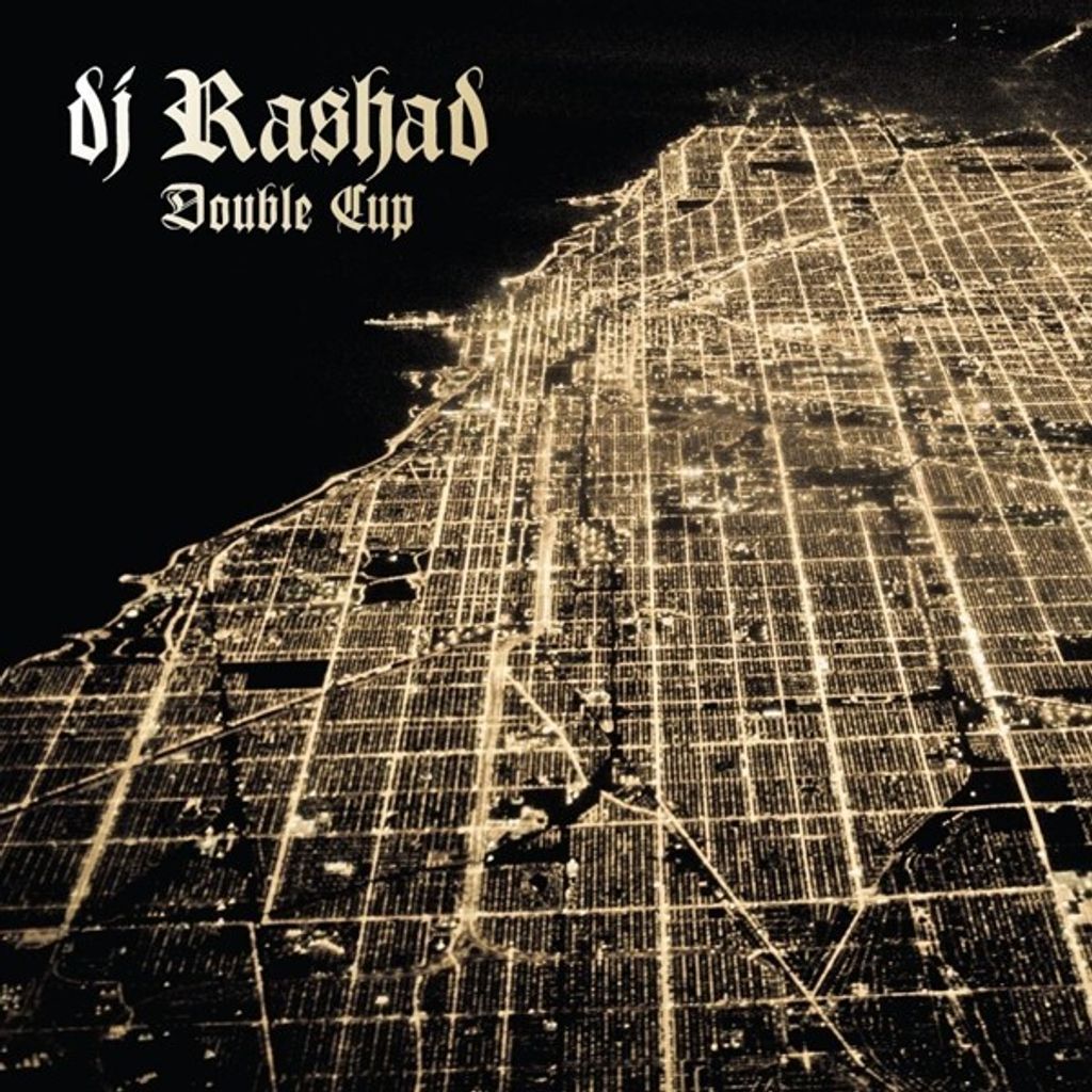 DJ Rashad-Double Cup