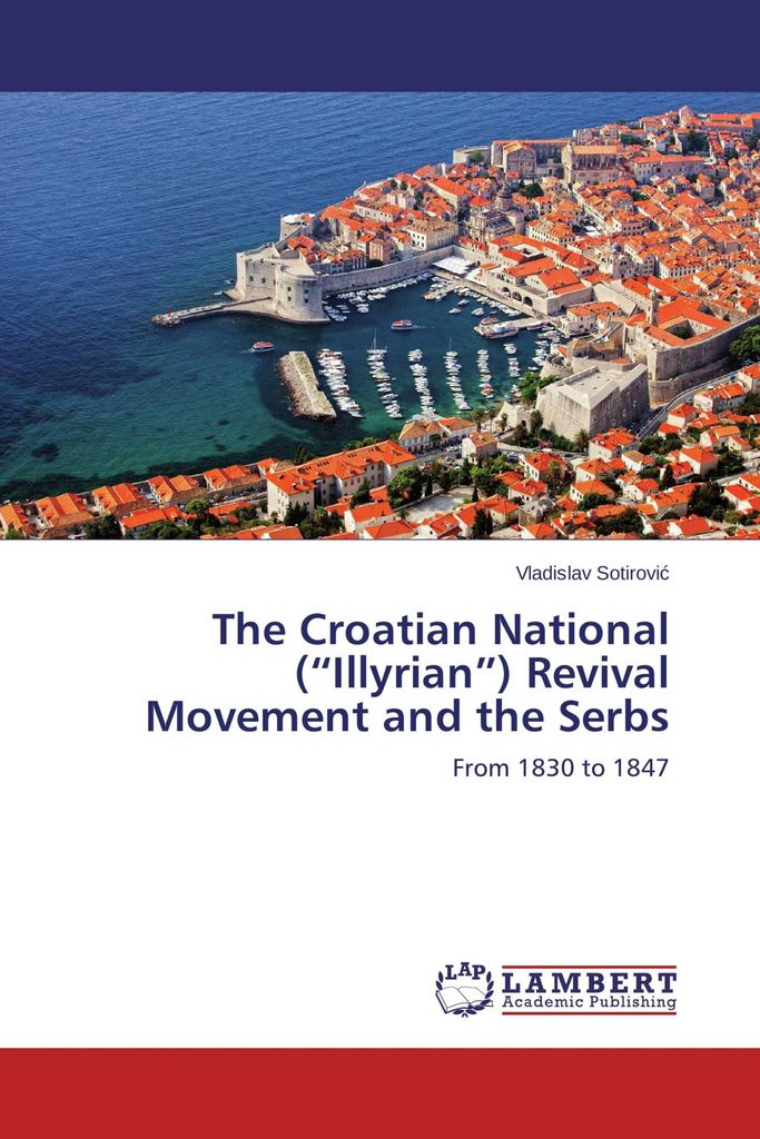 The Croatian National ("Illyrian") Revival Movement and the Serbs