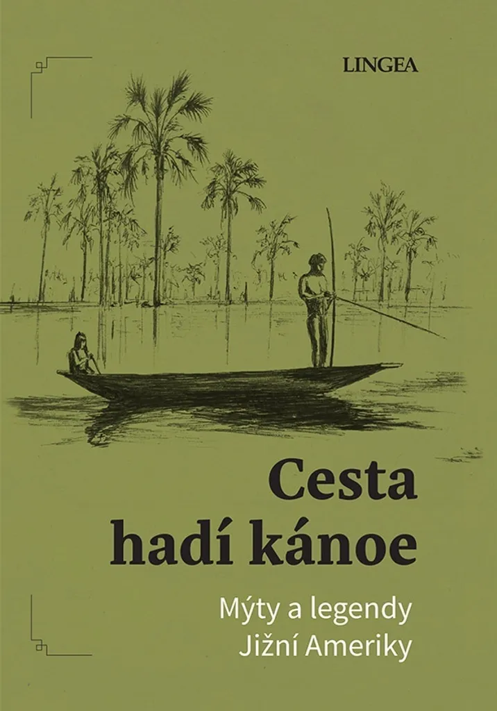 Cesta hadí kánoe : Mythes et Légendes d'Amérique du Sud - Beau Livre