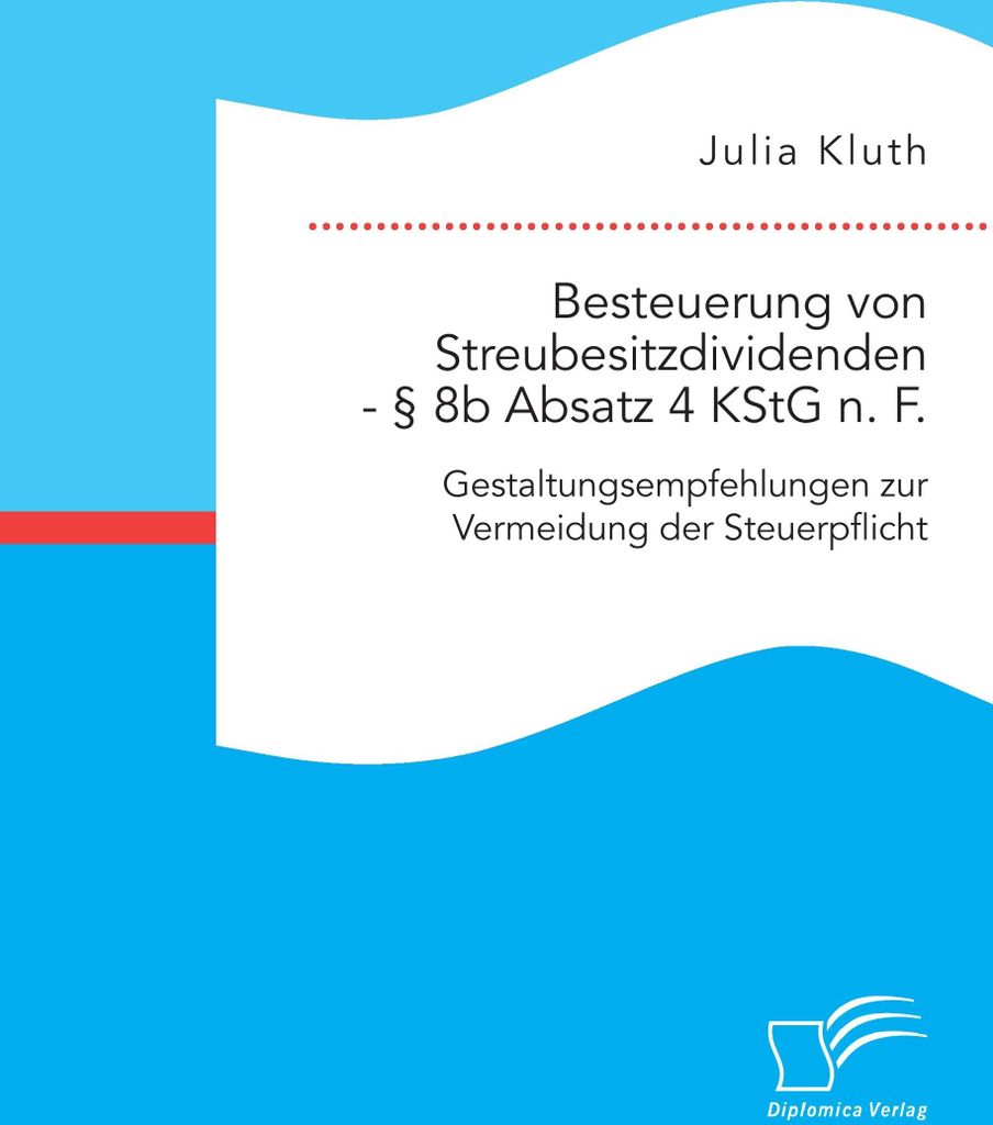 Besteuerung von Streubesitzdividenden - § 8b Absatz 4 KStG n. F.: Gestaltungsempfehlungen zur Vermeidung der Steuerpflicht