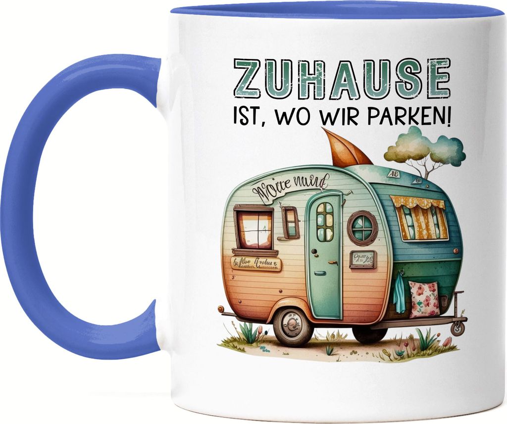 Zuhause ist wo wir parken Tasse Blau Camping Wohnwagen Rentner Campingplatz