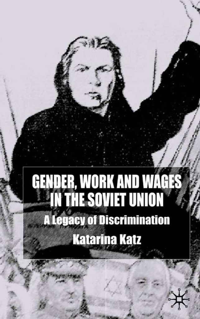 Gender, Work and Wages in the Soviet Union