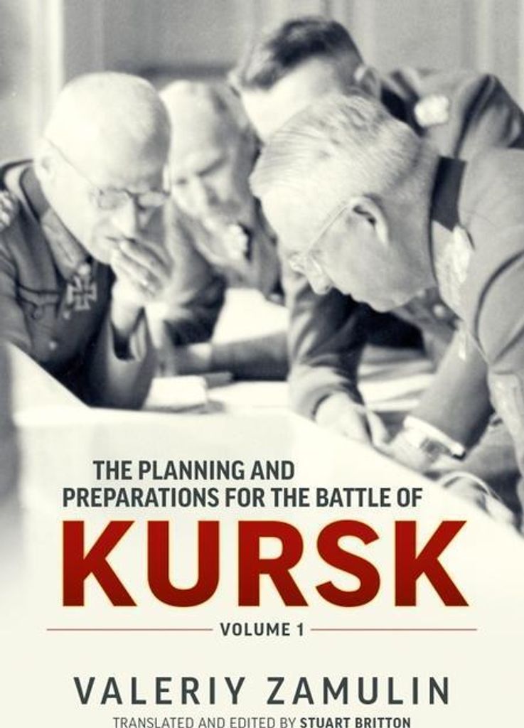 The Planning and Preparations for the Battle of Kursk