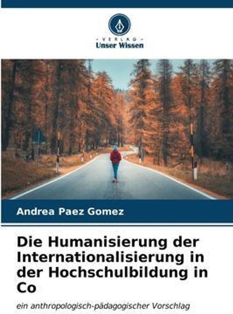 Die Humanisierung der Internationalisierung in der Hochschulbildung in Co