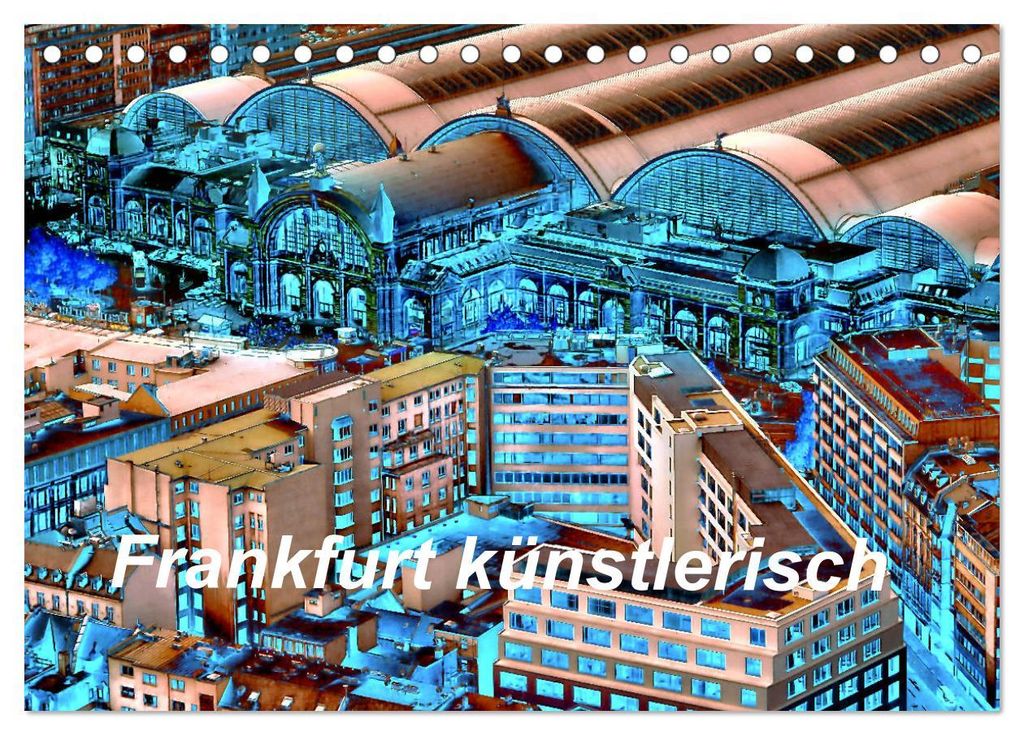 Frankfurt künstlerisch (Tischkalender 2027 DIN A5 quer), CALVENDO Monatskalender