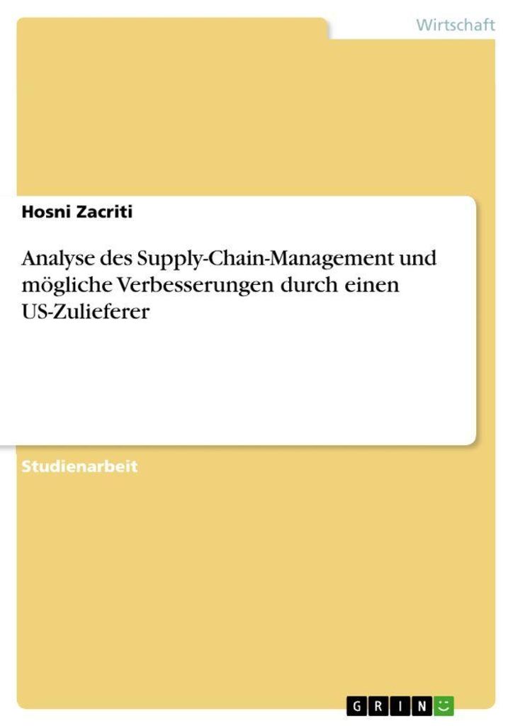 Analyse des Supply-Chain-Management und mögliche Verbesserungen durch einen US-Zulieferer