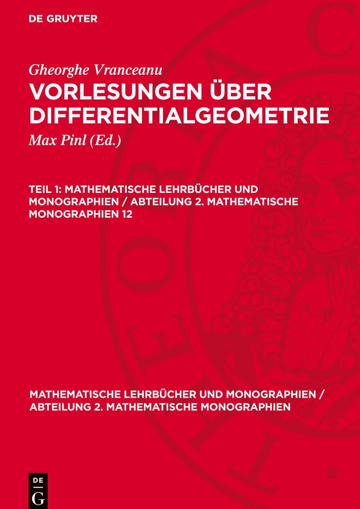 Vorlesungen über Differentialgeometrie, Teil 1, Mathematische Lehrbücher und Monographien / Abteilung 2. Mathematische Monographien 12