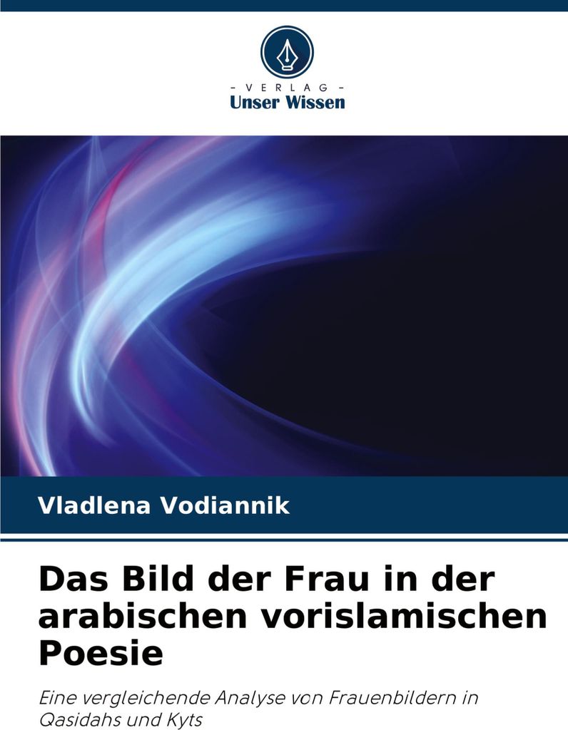 Das Bild der Frau in der arabischen vorislamischen Poesie