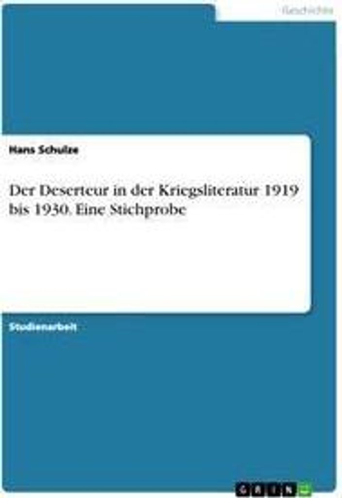 Der Deserteur in der Kriegsliteratur 1919 bis 1930. Eine Stichprobe