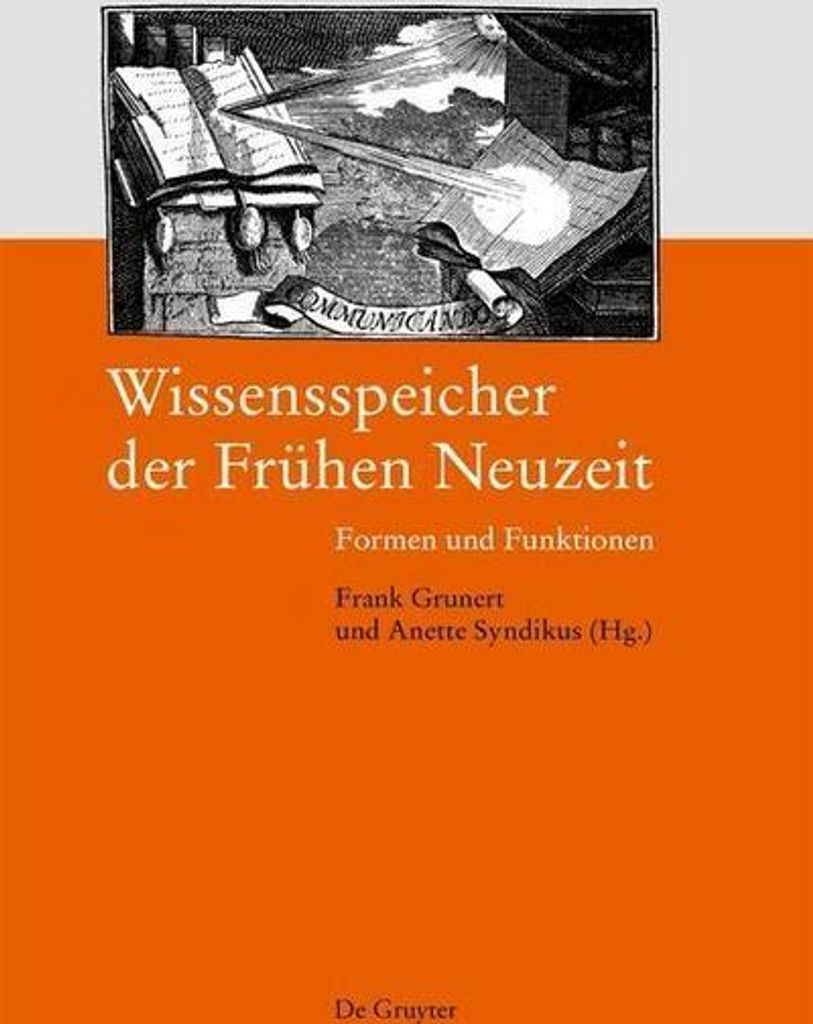 Erschließen und Speichern von Wissen in der Frühen Neuzeit