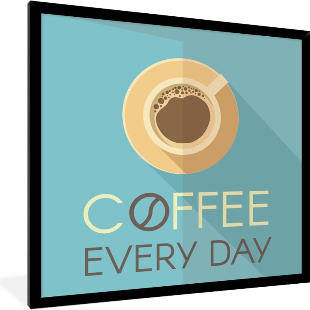 MuchoWow Gerahmtes Poster Kaffee jeden Tag - Zitate - Sprichwörter - Kaffee 40x40 cm - Poster mit Schwarzem Bilderrahmen Wandposter Rahmen Foto ...