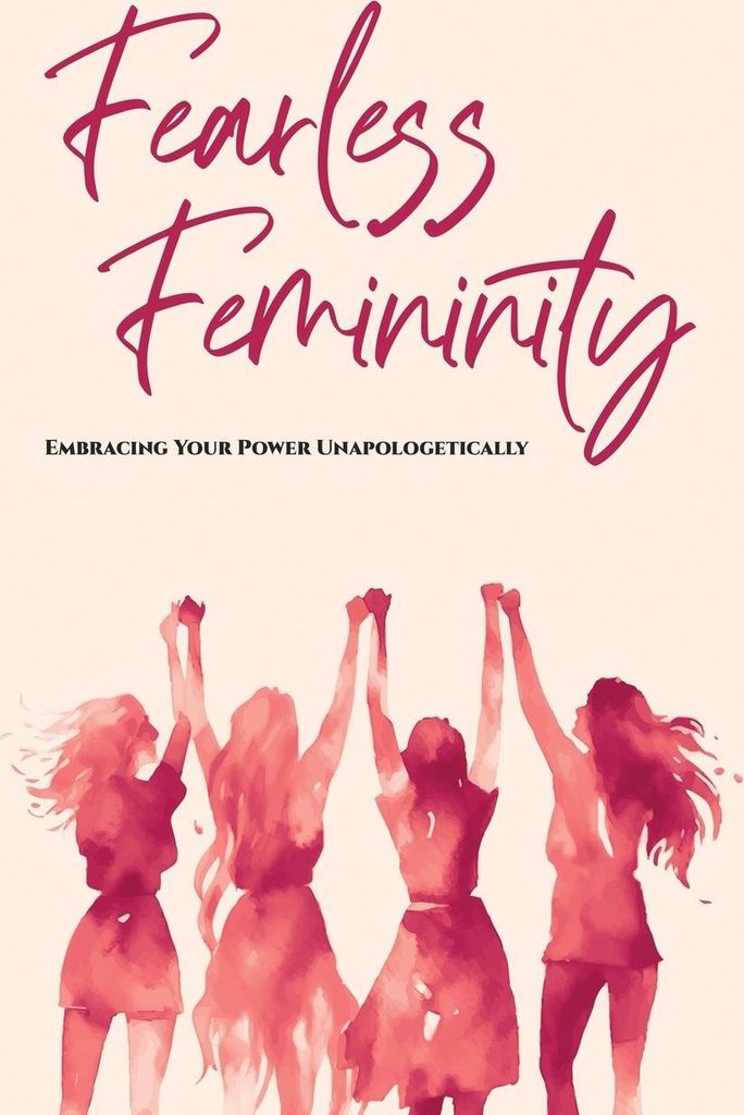 Fearless Femininity
