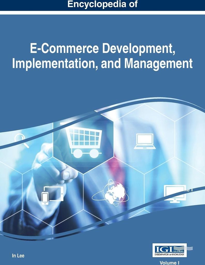 Encyclopedia of E-Commerce Development, Implementation, and Management, VOL 1