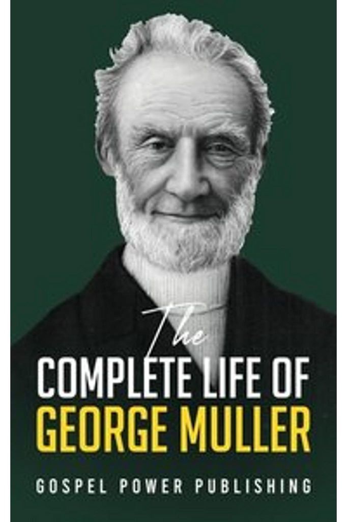 The Complete Life Of George Muller