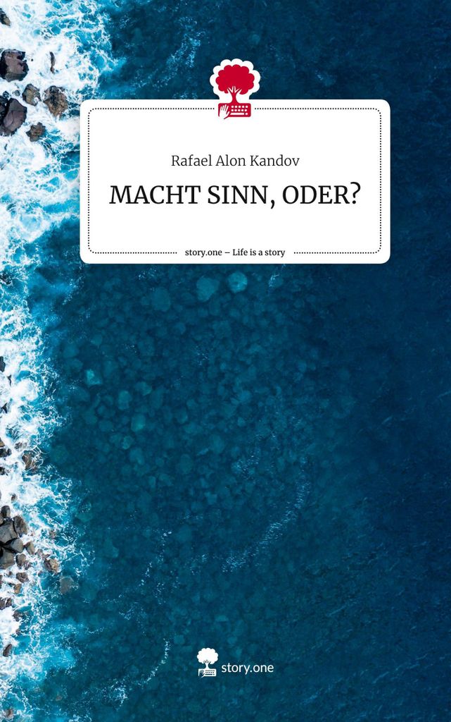 MACHT SINN, ODER?. Life is a Story - story.one