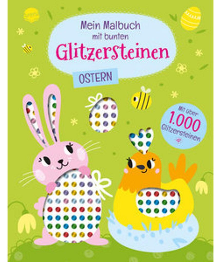 Mein Malbuch mit bunten Glitzersteinen. Ostern (Mit über 1.000 Glitzersteinen)
