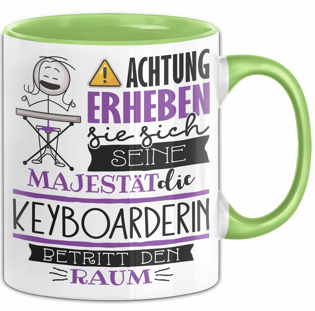 Keyboarderin Tasse Geschenk Lustiger Spruch Bitte Erheben Sie Sich Seine Majestät Die Keyboarderin Betritt Den Raum (Grün)
