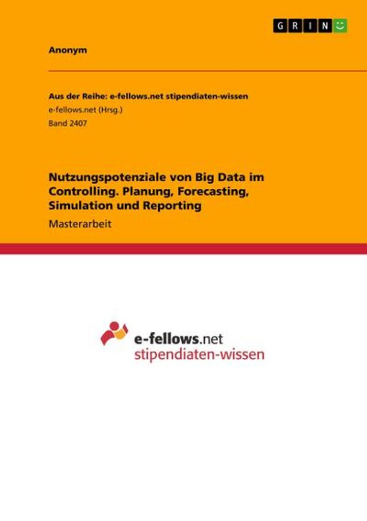 Nutzungspotenziale von Big Data im Controlling. Planung, Forecasting, Simulation und Reporting