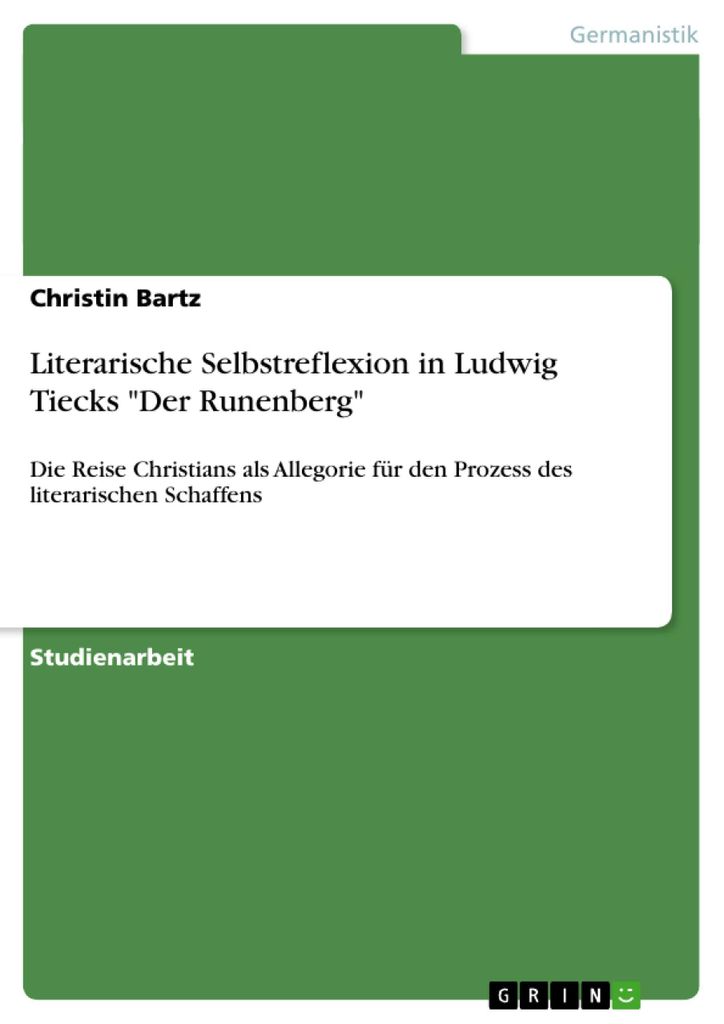 Literarische Selbstreflexion in Ludwig Tiecks "Der Runenberg": Die Reise Christians als Allegorie für den Prozess des literarischen Schaffens