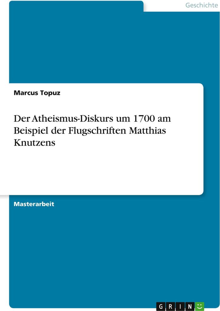 Der Atheismus-Diskurs um 1700 am Beispiel der Flugschriften Matthias Knutzens