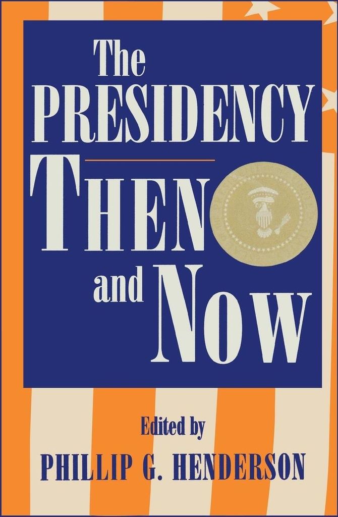 Presidency Then and Now