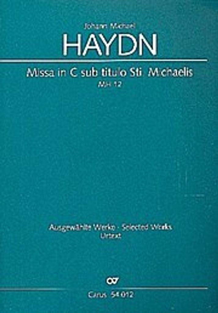 Missa in C sub titulo Sti. Michaelis MH12 :für Soli, gem Chor und Orchester