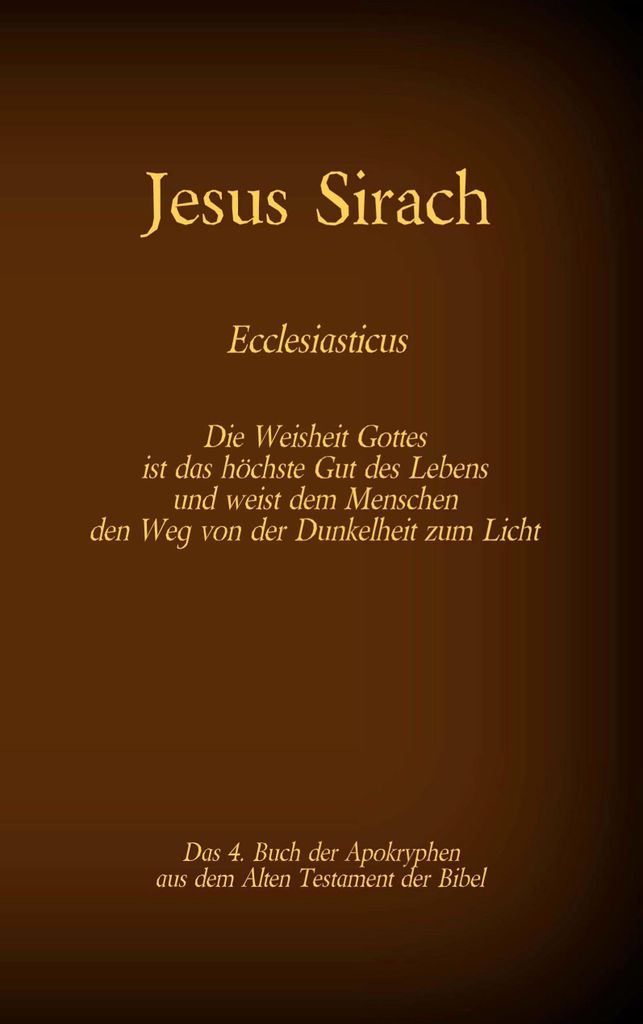 Das Buch Jesus Sirach, Ecclesiasticus, das 4. Buch der Apokryphen aus der Bibel