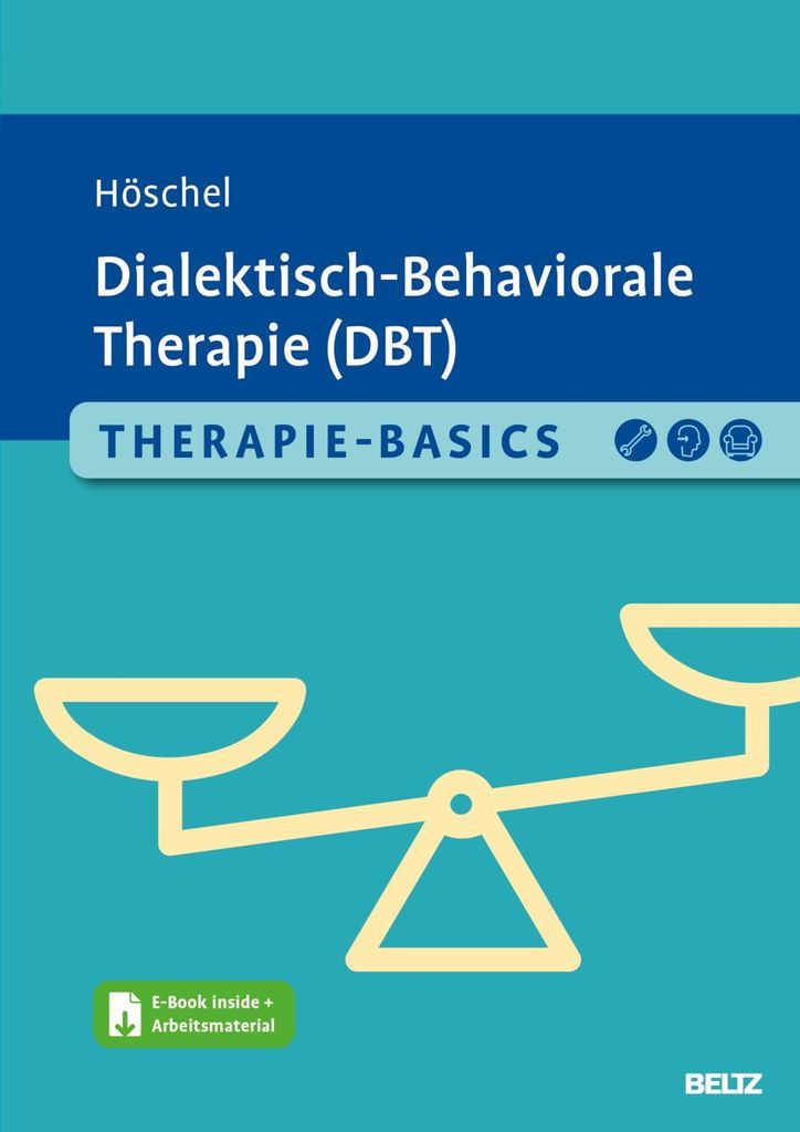 Therapie-Basics Dialektisch-Behaviorale Therapie (DBT), m. 1 Buch, m. 1 E-Book
