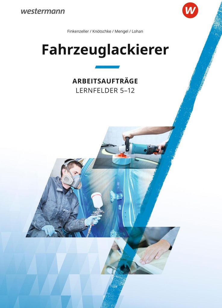 Fahrzeuglackierer. Lernfelder 5 - 12: Arbeitsaufträge Produktbild 