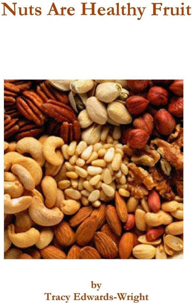 Nuts Are Healthy Fruit