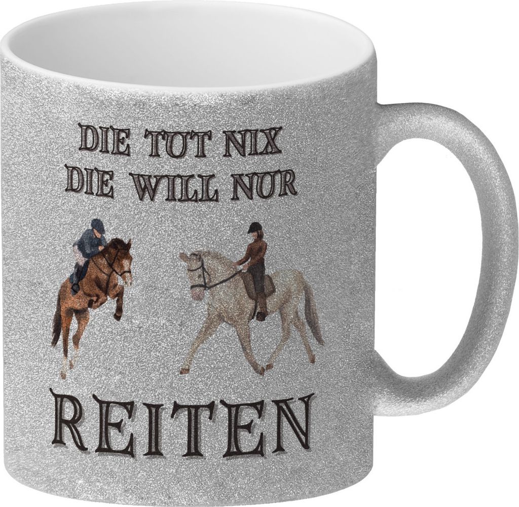 Reiten Glitzer-Kaffeebecher mit Spruch Die tut nix die will nur reiten