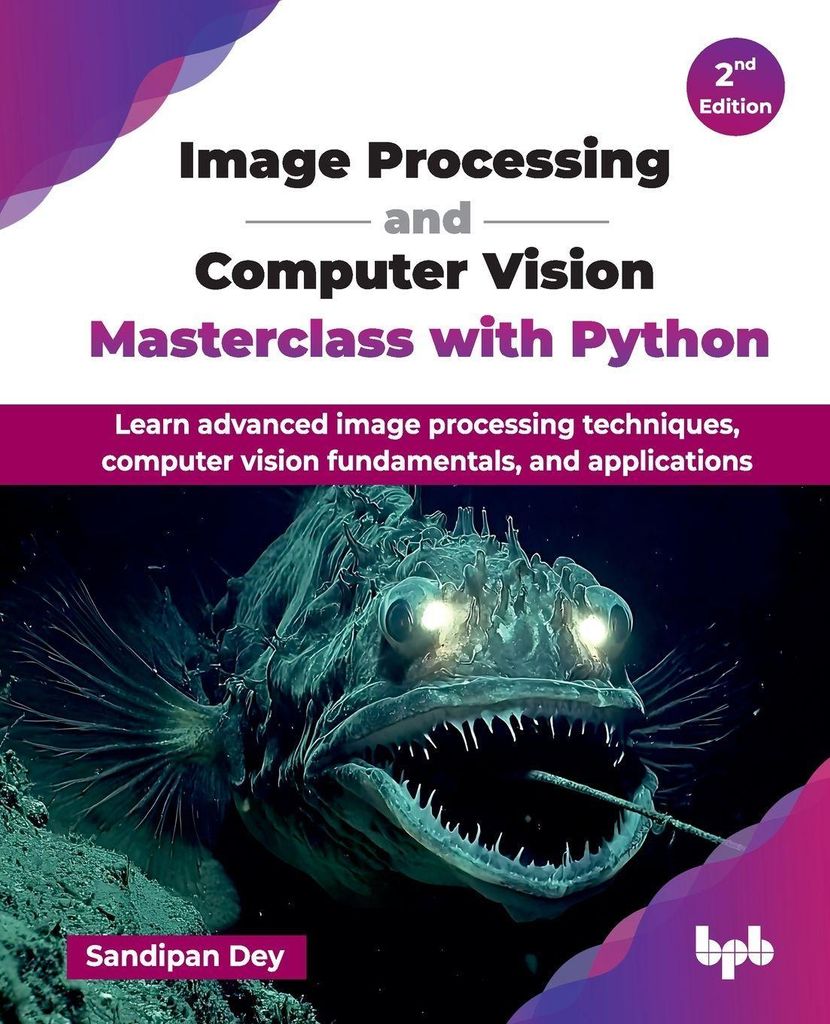 Image Processing and Computer Vision Masterclass with Python